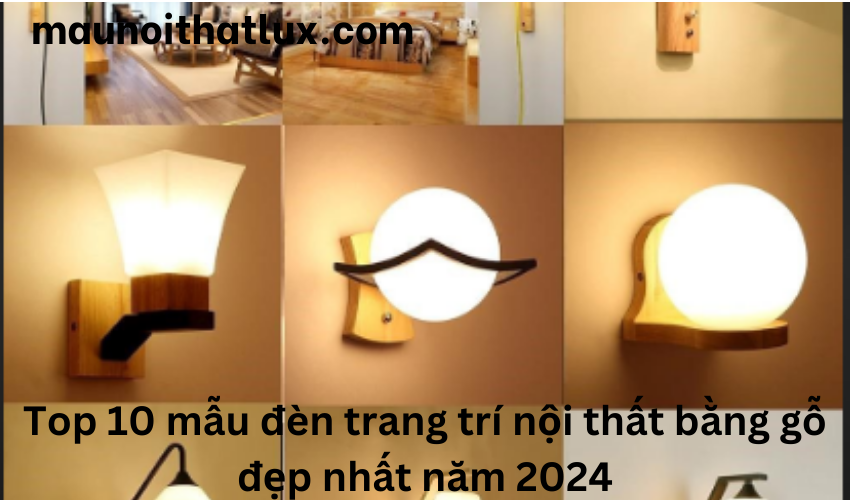 Read more about the article Top 10 mẫu đèn trang trí nội thất bằng gỗ đẹp nhất năm 2024