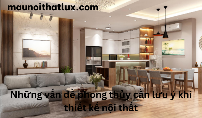 Read more about the article Những vấn đề phong thủy cần lưu ý khi thiết kế nội thất